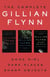 The Complete Gillian Flynn - Gone Girl, Dark Places, Sharp Objects