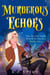 Murderous Echoes - The Skylar Night Ghost Mysteries, #2