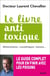 Le livre anti toxique - Alimentation, cosmétiques, maison... : le guide complet pour en finir avec les poisons