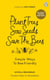 Plant Trees, Sow Seeds, Save The Bees - Simple ways to bee-friendly