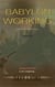 Babylon Working  - Part Three - A Dystopian Sci/Fi Dark Fantasy Horror