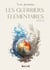 Les guerriers élémentaires - Tome 1