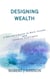 Designing Wealth: A Retiree’s Guide to More Income and Creative Fulfillment - EXTRA RETIREMENT INCOME IS SEXY, #5