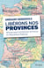 Libérons nos provinces ! - Manuel pour transformer la France en République fédérale