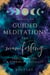 30 Days of Guided Meditations for Manifesting Love, Healing & Financial Success: Easy Manifestations for Your Best Life Even if You Have Only 10 Minutes a Day.
