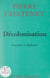 Décolonisation - Souvenirs et réflexions
