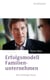 Erfolgsmodell Familienunternehmen - Das Strategie-Buch