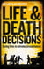 Life and Death Decisions - Fighting to save lives from disaster, disease and destruction