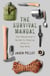 The Survival Manual - The adventurer's guide to staying alive in the wild