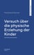 Versuch über die physische Erziehung der Kinder