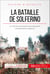 La bataille de Solferino - Un moment phare de la seconde guerre d'indépendance italienne