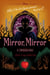 Mirror, Mirror - A Twisted Tale