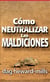 Cómo neutralizar las maldiciones