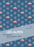 Les Alpes - Ces lames dans notre ciel