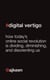 Digital Vertigo (FREE Extended Extract) - How today's online social revolution is dividing, diminishing and disorienting us