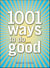 1001 Ways to Do Good