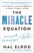 The Miracle Equation - The Two Decisions That Move Your Biggest Goals from Possible, to Probable, to Inevitable