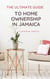 The Ultimate Guide to Homeownership in Jamaica