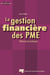 La gestion financière des PME - Théories et pratiques