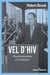 Vel d'Hiv - Histoire et portée d'un discours