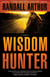 Wisdom Hunter - A Novel