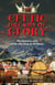 Celtic Dreams of Glory: The Dramatic Story of the Only King of All Wales