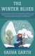 The Winter Blues: A Comprehensive Guide to Understanding and Overcoming Seasonal Affective Disorder while Managing Your Mood and Mental Health During the Darker Months