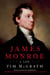 James Monroe - A Life