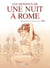 Une nuit à Rome - Les Dessous d'Une Nuit à Rome - Les Dessous d'Une Nuit à Rome