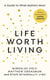 Life Worth Living - A guide to what matters most