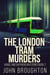 The London Tram Murders - Vance And Shepherd Mysteries, #2