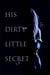 His Dirty Little Secret