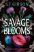 Savage Blooms - the Sunday Times bestselling gothic fantasy romance inspired by Wuthering Heights