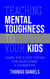 Teaching Mental Toughness To Your Kids