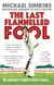 The Last Flannelled Fool - My small part in English cricket's demise and its large part in mine
