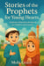 Stories of the Prophets for Young Hearts