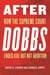 After Dobbs - How the Supreme Court Ended Roe but Not Abortion
