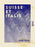 Suisse et Italie - Notes de voyage