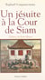 Un jésuite à la cour de Siam