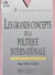 Les Grands Concepts de la politique internationale