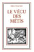 vécu des métis, Le - Essai historique