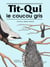 Tit-Qui le coucou gris - Album jeunesse