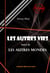 Les autres vies (suivi de Les autres mondes?) [édition intégrale revue et mise à jour] - édition intégrale