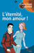 L'éternité, mon amour ! - + dvd en LSF