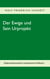 Der Ewige und Sein Urprojekt - Religionsphilosophische Reflexionen in metapolitischen Perspektiven