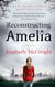 Reconstructing Amelia - A Novel