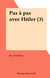 Pas à pas avec Hitler (3)
