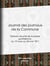 Journal des journaux de la Commune - Tableau résumé de la presse quotidienne, du 19 mars au 24 mai 1871, lois, décrets, proclamations, rapports et informations militaires, séances de la Commune, etc., reproduits d'après le "Journal officiel" de Paris, ...