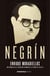 Negrín - Una biografía de la figura más difamada de la España del siglo XX