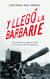Y llegó la barbarie - Nacionalismo y juegos de poder en la destrucción de Yugoslavia
